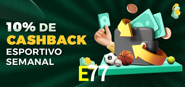 10% de bônus de cashback na E77