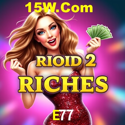 E77 Bônus - Pacote R$5.000 + VIP